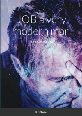 Job A Very Modern Man : Bible Commentary