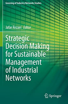 Strategic Decision Making For Sustainable Management Of Industrial Networks