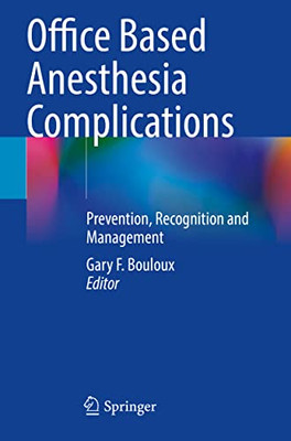 Office Based Anesthesia Complications : Prevention, Recognition And Management