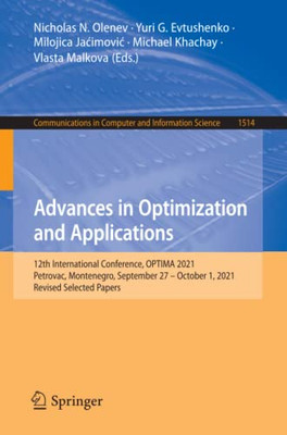 Advances In Optimization And Applications : 12Th International Conference, Optima 2021, Petrovac, Montenegro, September 27  October 1, 2021, Revised Selected Papers