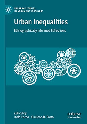 Urban Inequalities : Ethnographically Informed Reflections