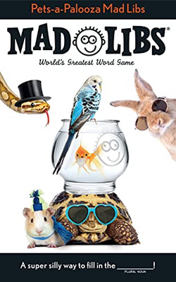 Pets-A-Palooza Mad Libs : World'S Greatest Word Game