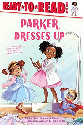 Parker Dresses Up : Ready-To-Read Level 1 - 9781665902557