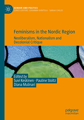 Feminisms In The Nordic Region : Neoliberalism, Nationalism And Decolonial Critique