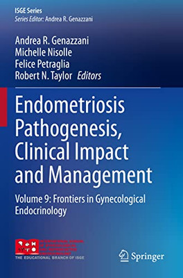 Endometriosis Pathogenesis, Clinical Impact And Management : Volume 9: Frontiers In Gynecological Endocrinology