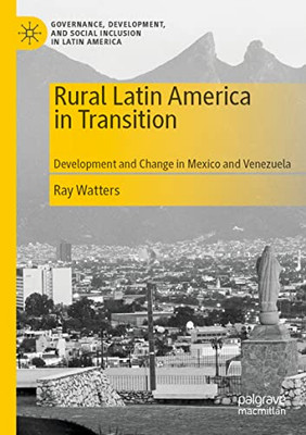 Rural Latin America In Transition : Development And Change In Mexico And Venezuela