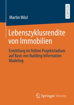 Lebenszyklusrendite Von Immobilien : Ermittlung Im Frühen Projektstadium Auf Basis Von Building Information Modeling