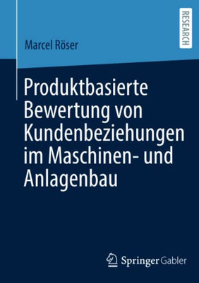 Produktbasierte Bewertung Von Kundenbeziehungen Im Maschinen- Und Anlagenbau