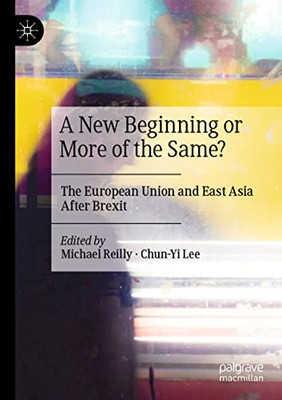 A New Beginning Or More Of The Same? : The European Union And East Asia After Brexit