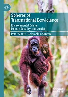 Spheres Of Transnational Ecoviolence : Environmental Crime, Human Security, And Justice