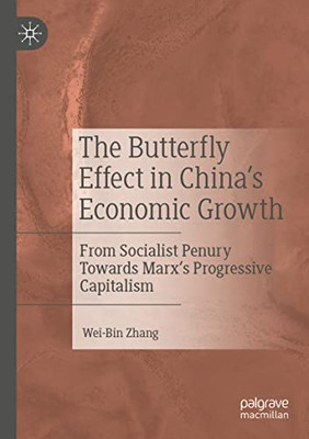 The Butterfly Effect In ChinaS Economic Growth : From Socialist Penury Towards MarxS Progressive Capitalism