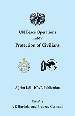 Un Peace Operations : Part Iv (Protection Of Civilians)