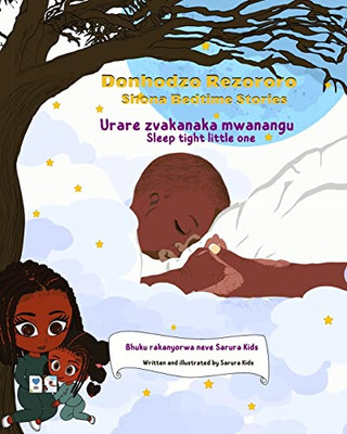 Shona Bedtime Stories : Donhodzo Rezororo (Sleep Tight Little One) - 9781006254543