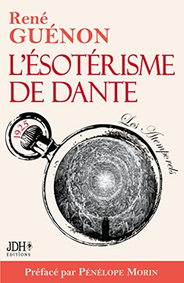 LÉsotérisme De Dante - Nouvelle Édition : Préface Et Bio Détaillée