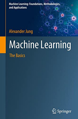 Machine Learning : The Basics