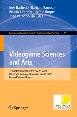 Videogame Sciences And Arts : 12Th International Conference, Vj 2020, Mirandela, Portugal, November 2628, 2020, Revised Selected Papers