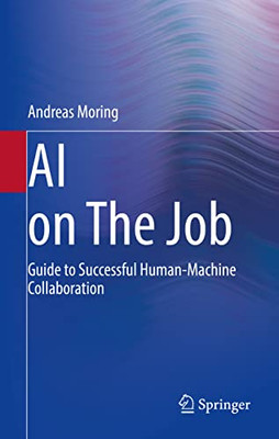 Ai On The Job : Guide To Successful Human-Machine Collaboration