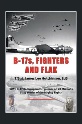 B-17S, Fighters And Flak