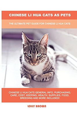Chinese Li Hua Cats As Pets : The Ultimate Pet Guide For Chinese Li Hua Cats