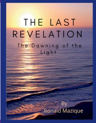 The Last Revelation : The Dawning Of The Light