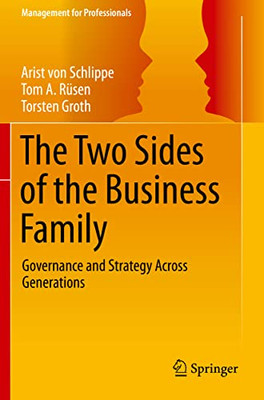 The Two Sides Of The Business Family : Governance And Strategy Across Generations