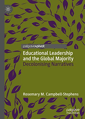 Educational Leadership And The Global Majority : Decolonising Narratives