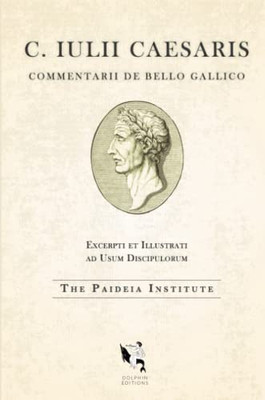 Dolphin Editions : Caesar, The Gallic War