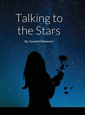 Talking To The Stars : By: Cassandra Bonacorsi