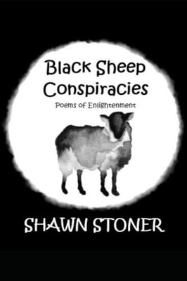 Black Sheep Conspiracies : Poems Of Enlightenment