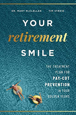 Your Retirement Smile: The Treatment Plan For Pay-Cut Prevention In Your Golden Years