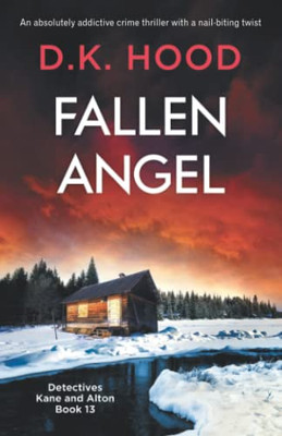 Fallen Angel: An Absolutely Addictive Crime Thriller With A Nail-Biting Twist