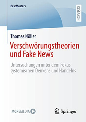Verschwörungstheorien Und Fake News : Untersuchungen Unter Dem Fokus Systemischen Denkens Und Handelns