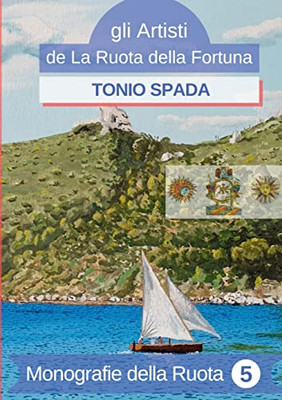 Monografie Della Ruota N°5 : Tonio Spada
