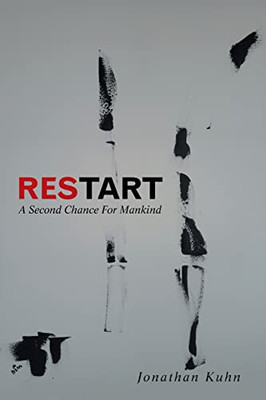 Restart : A Second Chance For Mankind - 9781984508645