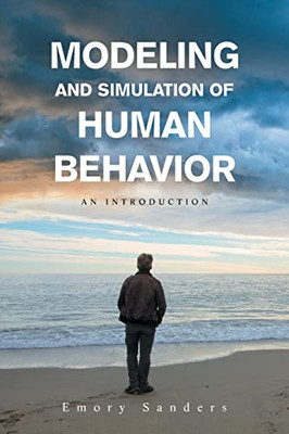 Modeling And Simulation Of Human Behavior : An Introduction