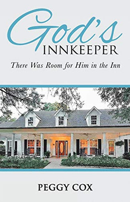 God's Innkeeper: There Was Room for Him in the Inn