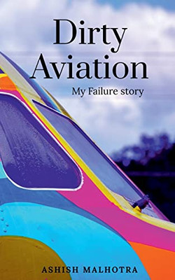 Dirty Aviation : My Failure Story