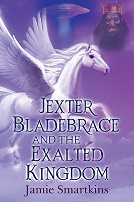 Jexter Bladebrace & The Exalted Kingdom