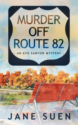 Murder Off Route 82 : An Eve Sawyer Mystery