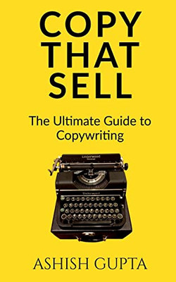Copy That Sell : The Ultimate Guide To Copywriting
