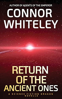 Return Of The Ancient Ones: A Science Fiction Dragon Novella - 9781915127693
