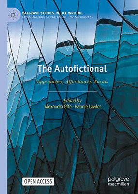 The Autofictional : Approaches, Affordances, Forms - 9783030784393