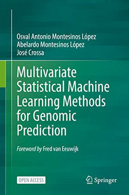 Multivariate Statistical Machine Learning Methods For Genomic Prediction - 9783030890094