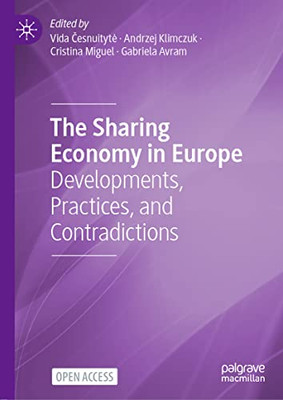 The Sharing Economy In Europe : Developments, Practices, And Contradictions - 9783030868963