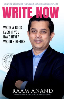 Write Now : Write A Book Even If You Have Never Written Before