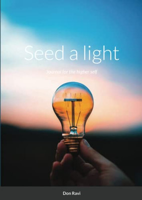 Seed A Light : Journal For The Higher Self