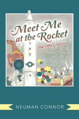 Meet Me At The Rocket And Other Stories