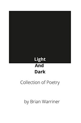Light And Dark : A Collection Of Poetry
