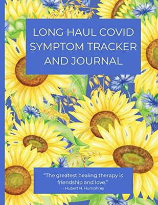 Long Haul Covid Symptom Tracker And Journal : A Handy Notebook To Track Your Daily Symptoms And Record General Health Information