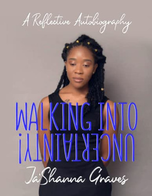 Walking Into Uncertainty! : A Reflective Autobiography